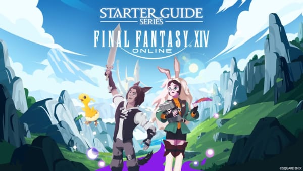 GET A HEAD START WITH NEW FINAL FANTASY XIV ONLINE “STARTER GUIDE SERIES”  AVAILABLE TODAY - Square Enix North America Press Hub